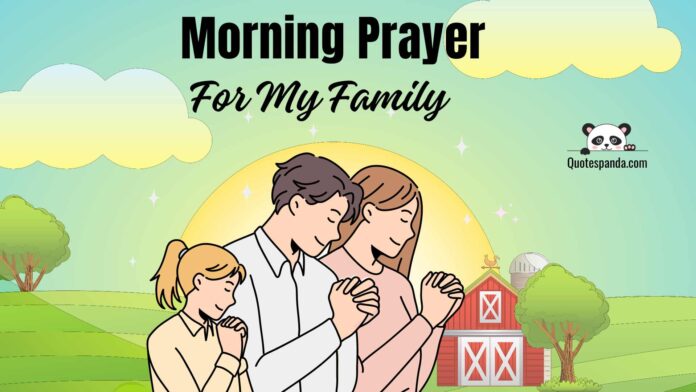 112 Powerful Morning Prayer For My Family