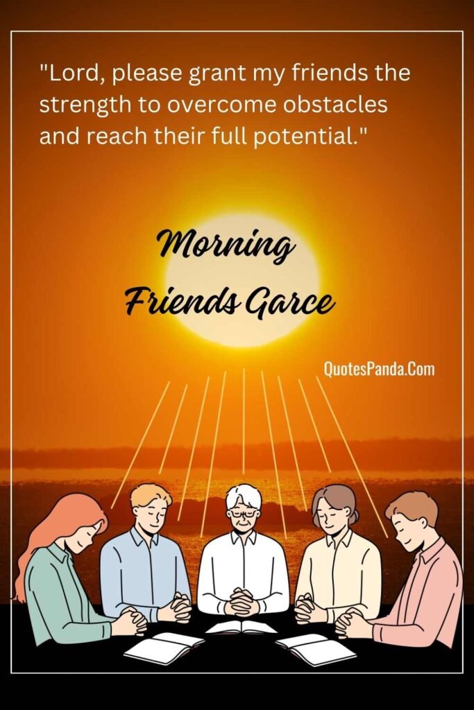  Morning Friends Garce for friends