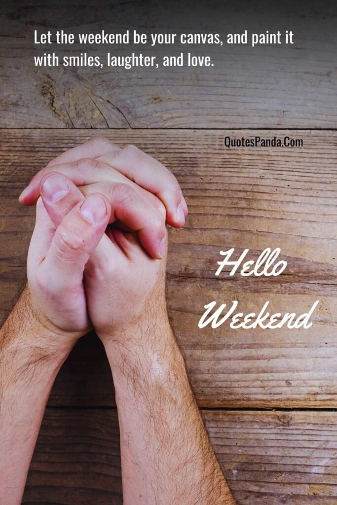 warm weekend wishes for friends and family