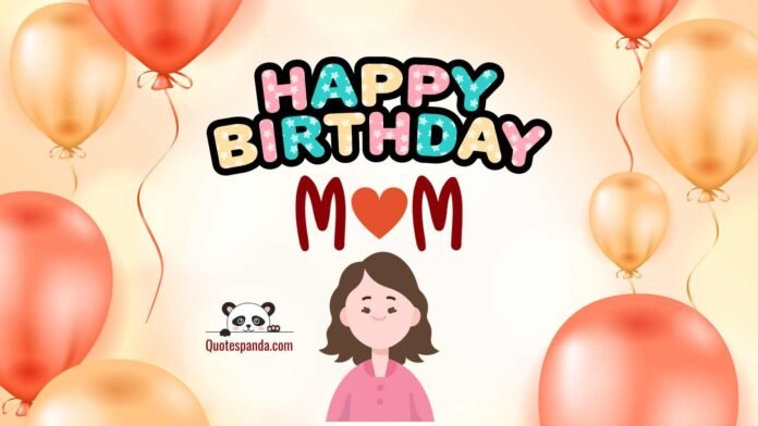 129 Best Happy Birthday Mom Images With Quotes