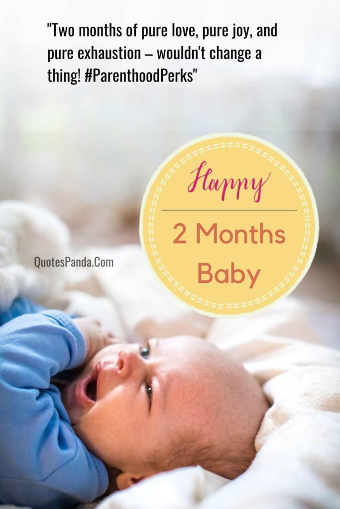 Blessed with two months of baby bliss and counting with quotes