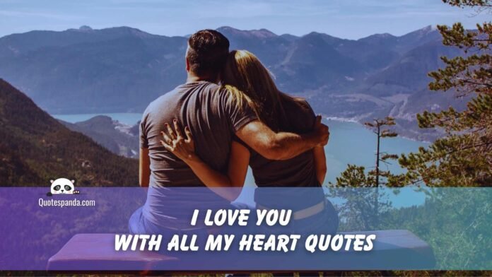 115 Forever I Love You With All My Heart Quotes