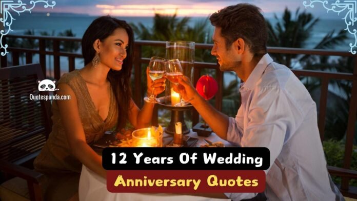 12 Years Of Wedding Anniversary Quotes