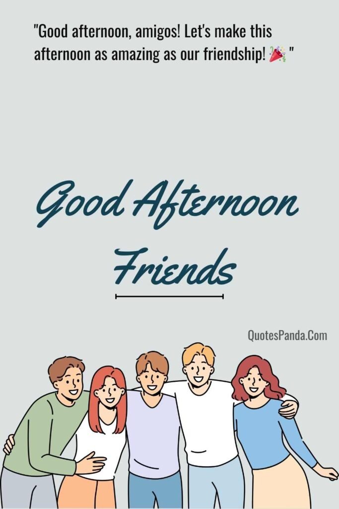 cheerful afternoon wishes for close pals quotes with images