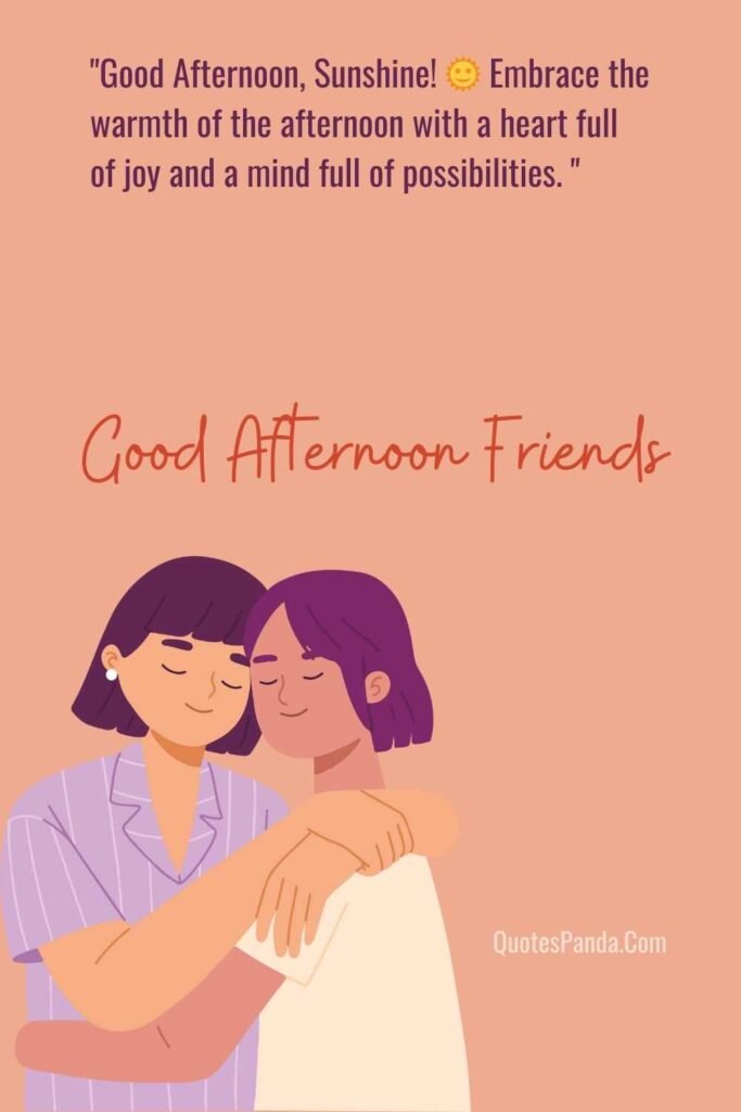 friends in the afternoon with warm wishes messages with quotes