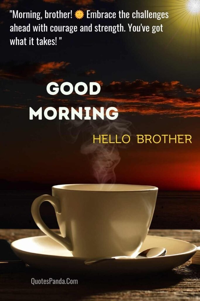 brotherly mornings full of cheer images with quotes